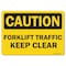 Signmission OSHA Caution, 7" Height, Decal, 10" x 7", Landscape, Forklift Traffic Keep Clear OS-CS-D-710-L-19171 - alternate 1